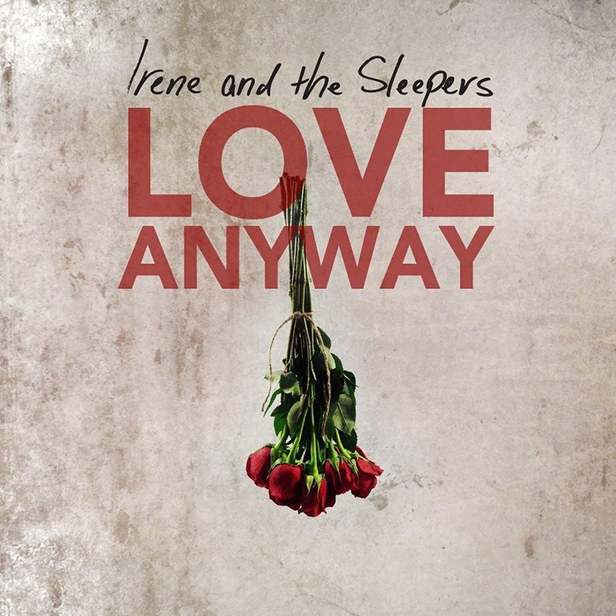 Cover art for Love Anyway by Irene & The Sleepers